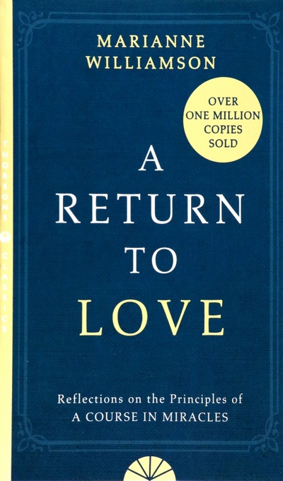 Книга: A Return to Love (Williamson Marianne) ; Thorsons, 2015 