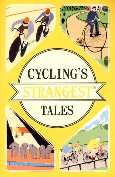 Книга: Cycling's Strangest Tales (Spragg Iain) ; Portico, 2017 