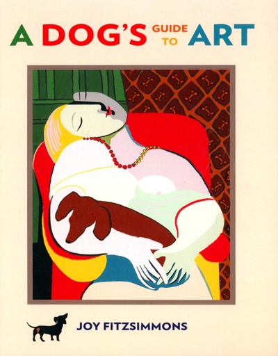 Книга: A Dog's Guide to Art (Fitzsimmons Joy) ; Portico, 2020 