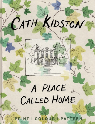 Книга: A Place Called Home. Print, colour, pattern (Kidston Cath) ; Pavilion Books Group, 2020 