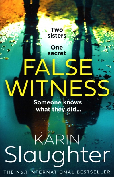 Книга: False Witness (Slaughter Karin) ; Harpercollins, 2021 