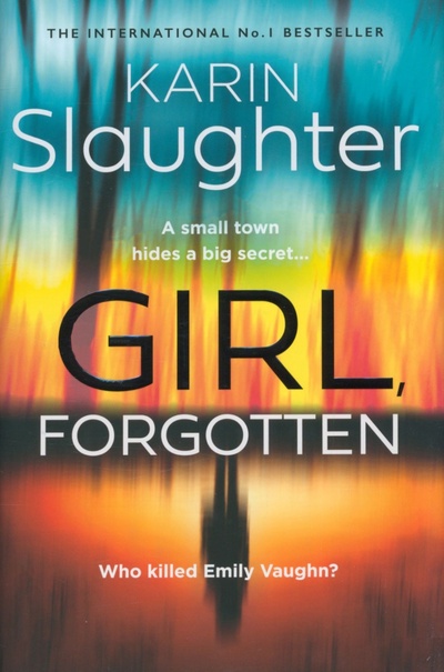 Книга: Girl, Forgotten (Slaughter Karin) ; Harpercollins, 2022 