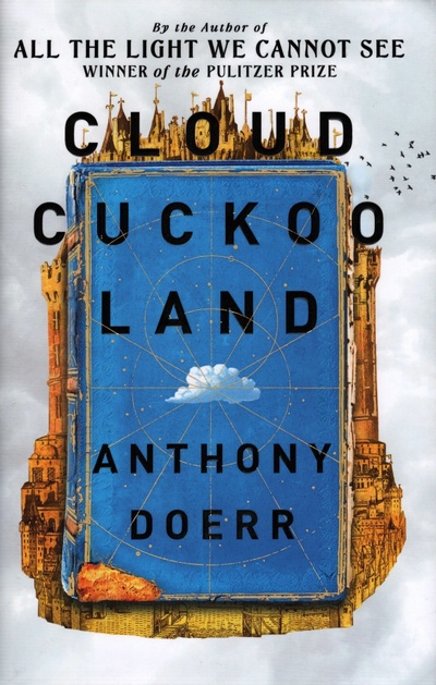 Книга: Cloud Cuckoo Land (Doerr Anthony) ; 4th Estate, 2021 