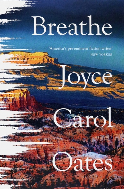 Книга: Breathe (Oates Joyce Carol) ; 4th Estate, 2021 
