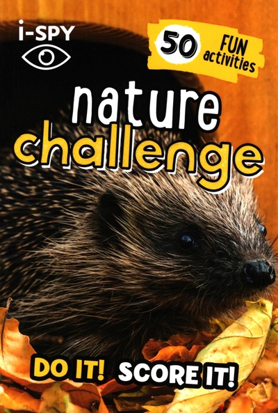Книга: I-Spy Nature Challenge. Do It! Score It! (Ryce Heather) ; Collins, 2022 