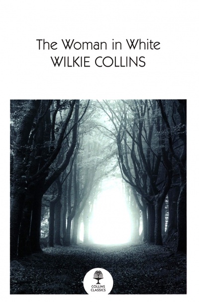 Книга: The Woman in White (Collins Wilkie) ; William Collins, 2022 