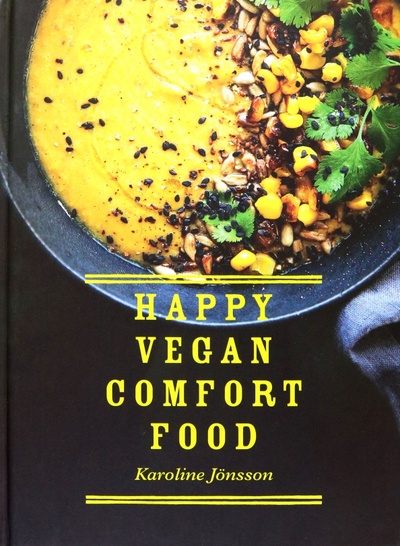 Книга: Happy Vegan Comfort Food (Jonsson Karoline) ; Pavilion Books Group, 2020 