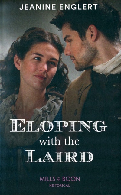 Книга: Eloping With The Laird (Englert Jeanine) ; Mills & Boon, 2022 