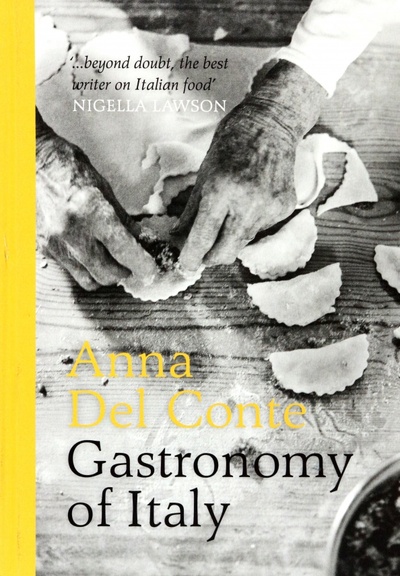 Книга: Gastronomy of Italy (Del Conte Anna) ; Pavilion Books Group, 2013 