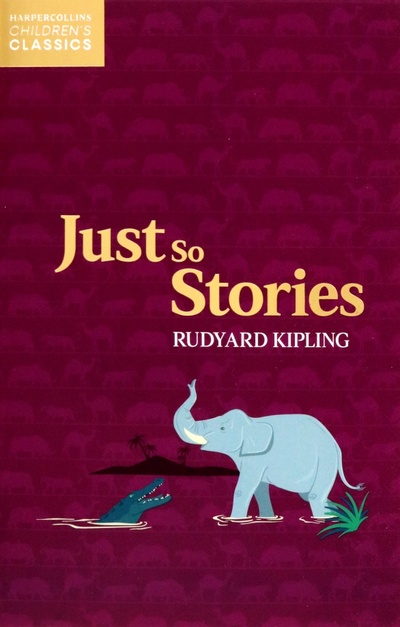Книга: Just So Stories (Kipling Rudyard) ; Harpercollins, 2023 