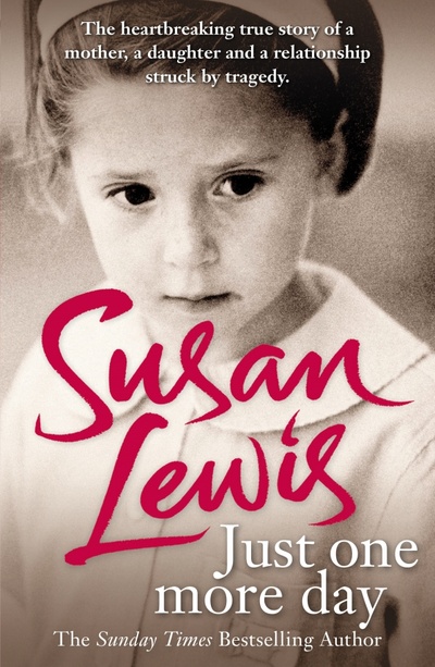 Книга: Just One More Day. A Memoir (Lewis Susan) ; Arrow Books, 2014 