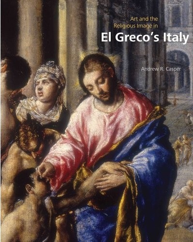 Книга: El Greco's Italy (Casper A.R.) ; Pennsylvania U, 2014 