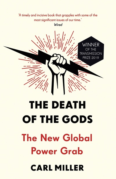Книга: The Death of the Gods. The New Global Power Grab (Miller Carl) ; Random House, 2019 