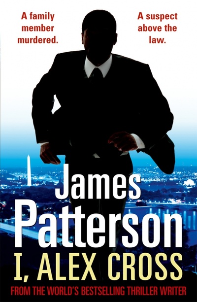 Книга: I, Alex Cross (Patterson James) ; Arrow Books, 2010 