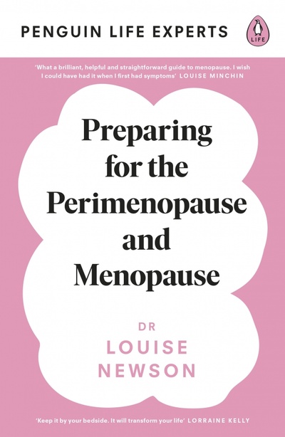 Книга: Preparing for the Perimenopause and Menopause (Newson Louise) ; Penguin Life, 2021 