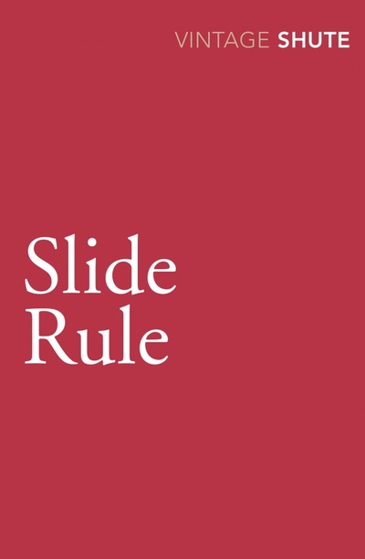 Книга: Slide Rule (Shute Nevil) ; Vintage books, 2009 