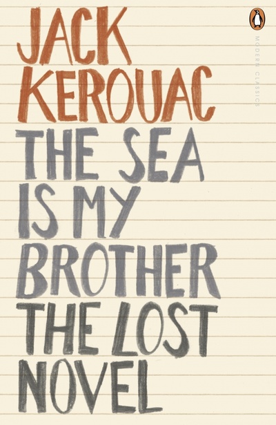 Книга: The Sea is My Brother. The Lost Novel (Kerouac Jack) ; Penguin, 2012 