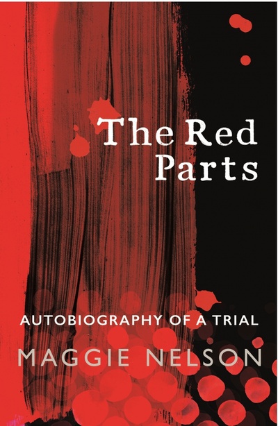 Книга: The Red Parts. Autobiography of a Trial (Nelson Maggie) ; Vintage books, 2017 
