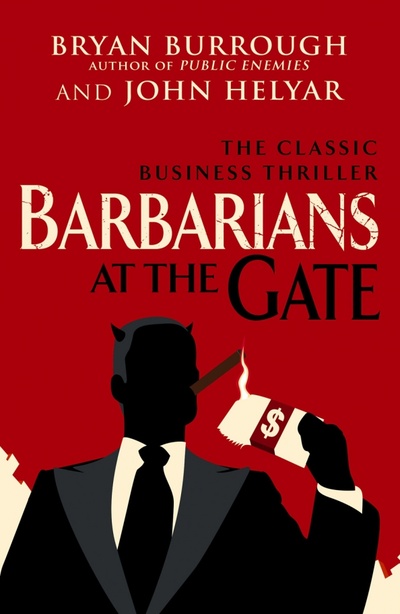 Книга: Barbarians At The Gate (Burrough Bryan, Helyar John) ; Arrow Books, 2010 