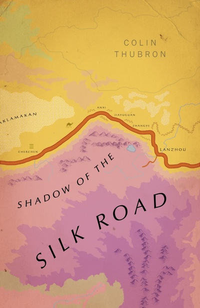 Книга: Shadow of the Silk Road (Thubron Colin) ; Vintage books, 2019 