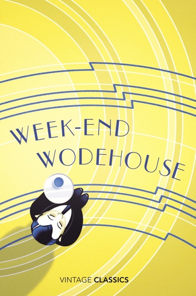 Книга: Weekend Wodehouse (Wodehouse Pelham Grenville) ; Vintage books, 2010 