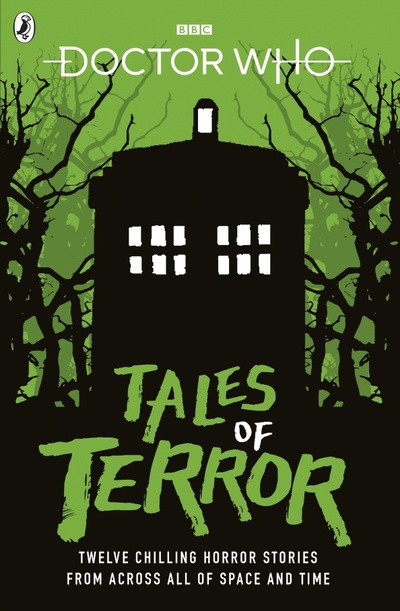 Книга: Doctor Who. Tales of Terror (Tucker Mike, Magrs Paul, Rayner Jacqueline) ; BBC books, 2019 