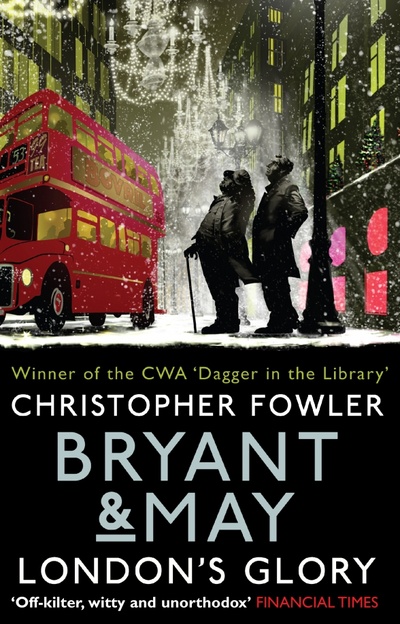 Книга: Bryant & May. London's Glory (Fowler Christopher) ; Bantam books, 2016 