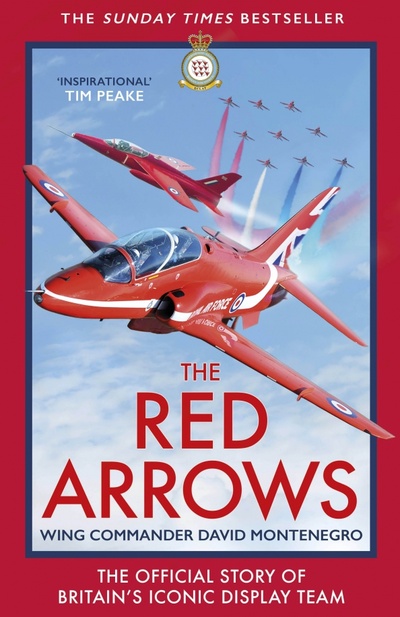 Книга: The Red Arrows. The Official Story of Britain’s Iconic Display Team (Montenegro David) ; Century, 2022 