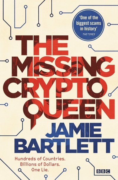 Книга: The Missing Cryptoqueen (Bartlett Jamie) ; W H Allen, 2022 