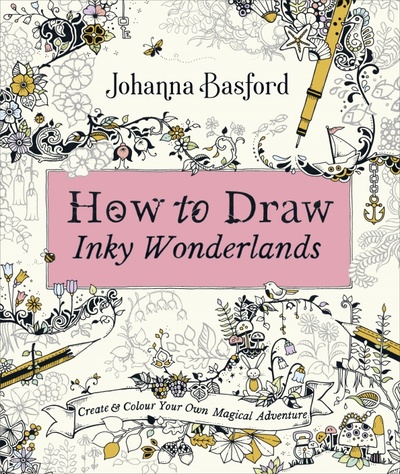 Книга: How To Draw Inky Wonderlands. Create and Colour Your Own Magical Adventure (Basford Johanna) ; Virgin books, 2019 