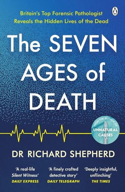 Книга: The Seven Ages of Death (Shepherd Richard) ; Penguin, 2022 