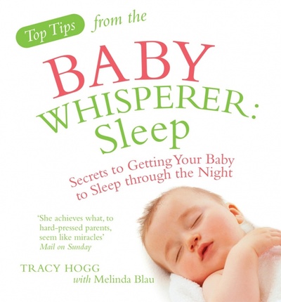 Книга: Top Tips from the Baby Whisperer: Sleep (Hogg Tracy, Blau Melinda) ; Vermilion, 2005 
