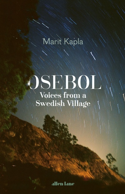 Книга: Osebol. Voices from a Swedish Village (Kapla Marit) ; Allen Lane, 2021 