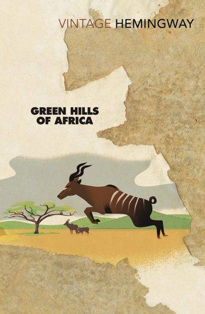 Книга: Green Hills Of Africa (Hemingway Ernest) ; Vintage books, 2004 