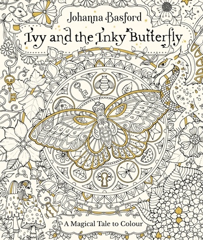 Книга: Ivy and the Inky Butterfly. A Magical Tale to Colour (Basford Johanna) ; Virgin books, 2017 