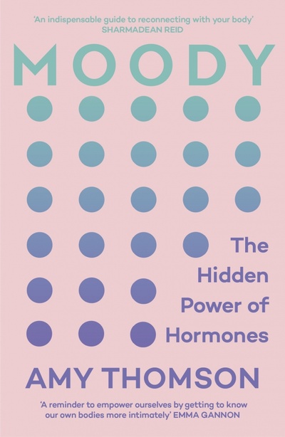 Книга: Moody. The Hidden Power of Hormones (Thomson Amy) ; Vintage books, 2022 