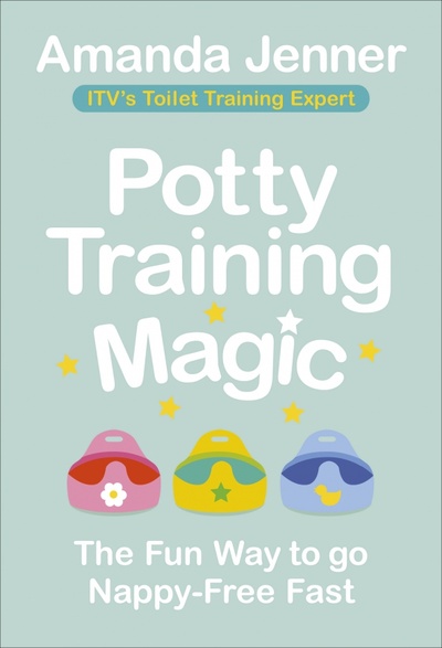 Книга: Potty Training Magic. The Fun Way to go Nappy-Free Fast (Jenner Amanda) ; Vermilion, 2019 