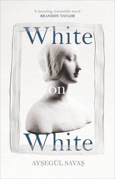 Книга: White on White (Savas Aysegul) ; Harvill Secker, 2022 