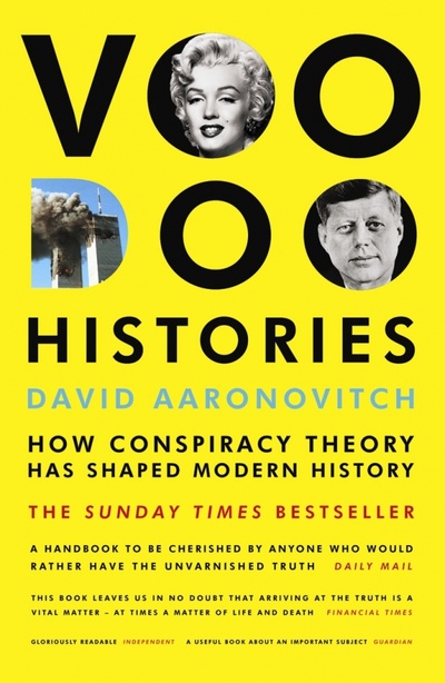 Книга: Voodoo Histories. How Conspiracy Theory Has Shaped Modern History (Aaronovitch David) ; Vintage books, 2010 