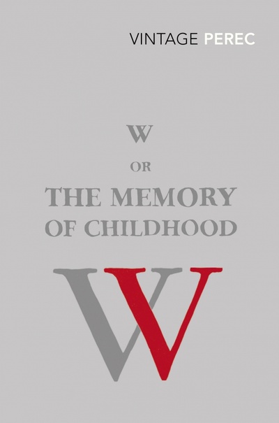 Книга: W or The Memory of Childhood (Perec Georges) ; Vintage books, 2011 