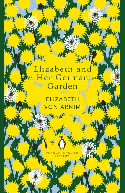 Книга: Elizabeth and Her German Garden (Von Arnim Elizabeth) ; Penguin, 2018 