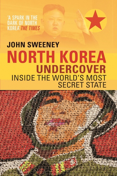 Книга: North Korea Undercover (Sweeney John) ; Corgi book, 2014 