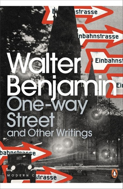 Книга: One-Way Street and Other Writings (Benjamin Walter) ; Penguin, 2009 