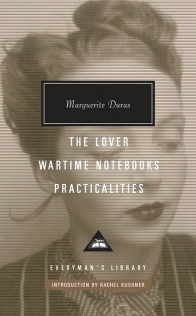 Книга: The Lover. Wartime Notebooks. Practicalities (Duras Marguerite) ; Everyman, 2018 