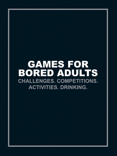 Книга: Games for Bored Adults. Challenges. Competitions. Activities. Drinkingevbru (Gittins Ian) ; Ebury Press, 2016 