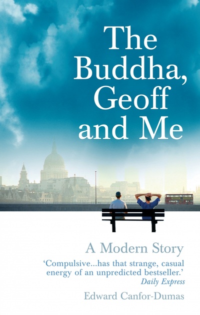 Книга: The Buddha, Geoff and Me. A Modern Story (Canfor-Dumas Edward) ; Rider, 2005 