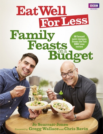 Книга: Eat Well for Less. Family Feasts on a Budget (Scarratt-Jones Jo) ; BBC books, 2017 