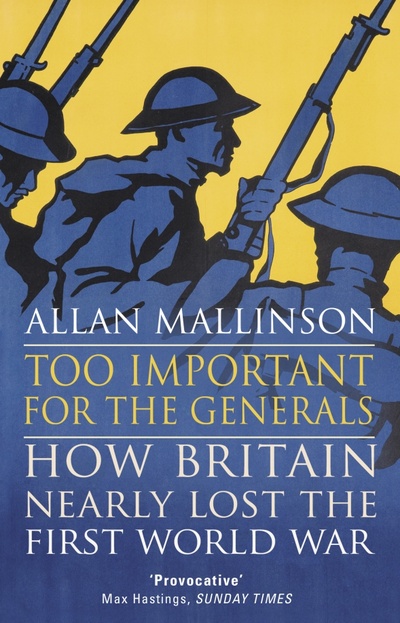 Книга: Too Important for the Generals (Mallinson Allan) ; Bantam books, 2017 