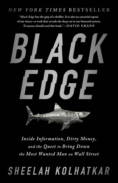 Книга: Black Edge. Inside Information, Dirty Money, and the Quest to Bring Down the Most Wanted Man (Kolhatkar Shreelah) ; Penguin, 2018 
