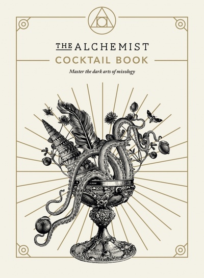 Книга: The Alchemist Cocktail Book. Master the dark arts of mixology; Ebury Press, 2021 